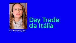 Day trade direto da Itália | com Ariane Campolim