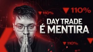 Day Trade É Mentira!