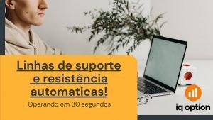 Estratégia na IQ Option 30 segundos com linhas automáticas de suporte e resistência