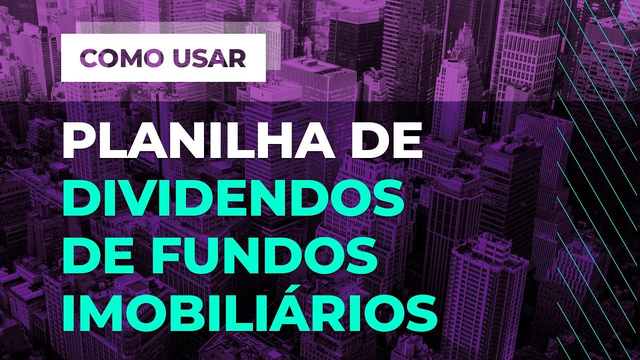 FIIs: Como usar planilha de dividendos