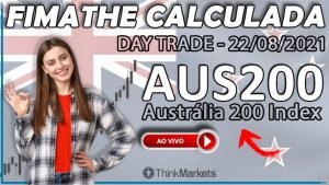 FIMATHE CALCULADA – Day Trade ao vivo AUS200 índice Australiano, 22/08/2021