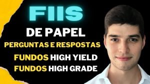 FUNDOS IMOBILIÁRIOS de papel | Fundos High Yield e Fundos High Grade | Marcos Correa.