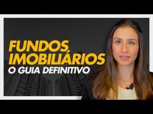 Fundos Imobiliários: o guia completo. Aprenda TUDO para investir nos melhores fundos do mercado!