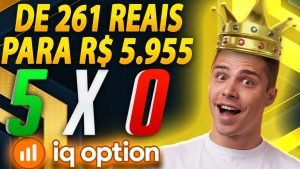 IQ OPTION – COMO EU FIZ R$ 261 REAIS VIRAR R$ 5 955 OPÇÕES BINÁRIAS APRENDA!