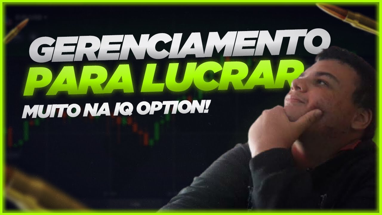 IQ OPTION –  Gerenciamento para lucrar muito