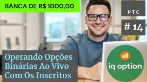 IQ OPTION – Operando OPÇÕES BINÁRIAS Ao Vivo Com Os Inscritos | BANCA DE R$ 1000,00 # 14