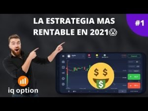 LA ESTRATEGIA MÁS RENTABLE 2021 PROBADO / IQ Option!