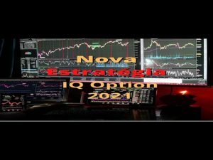 Nova Estratégia Iq Option 2021