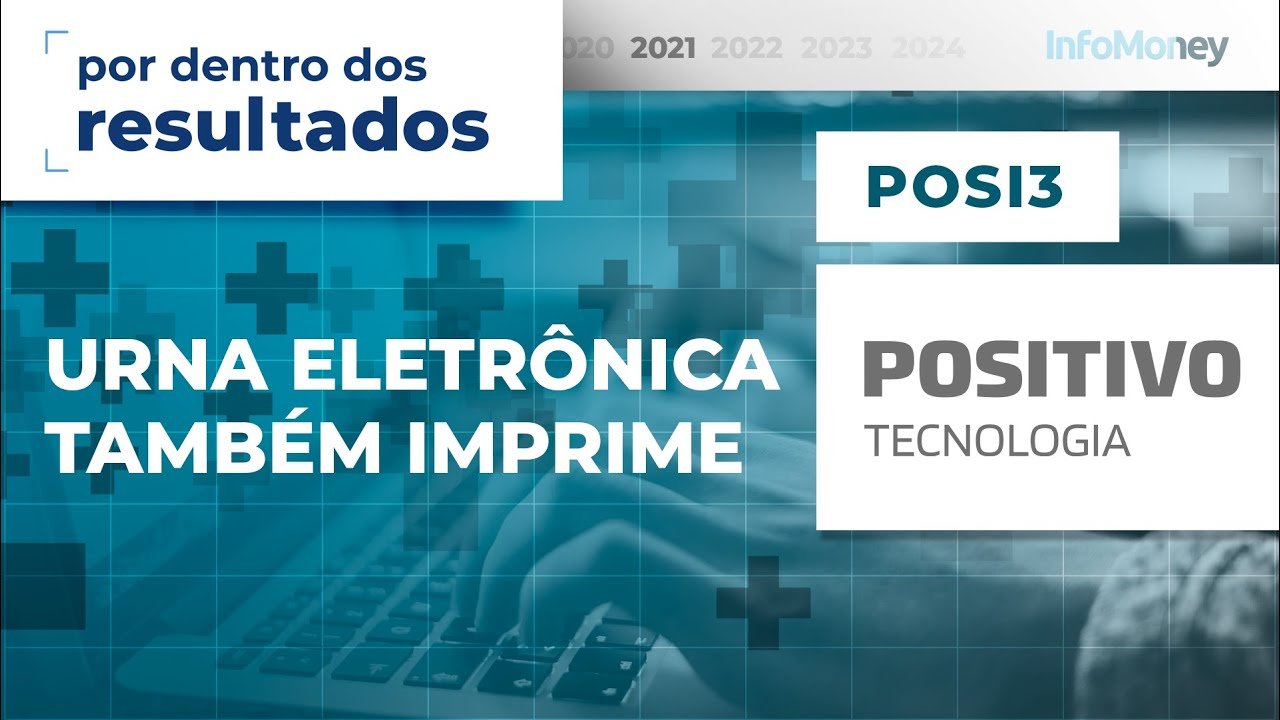 Positivo (POSI3): os detalhes dos resultados da empresa no 2º tri de 2021 em entrevista com CFO