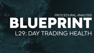 Day Trading Health L29: BALANCING LIFE AND WORK 1 (Blueprint Course)