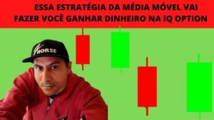 Essa estratégia da Média móvel vai fazer você ganhar dinheiro na iq Option