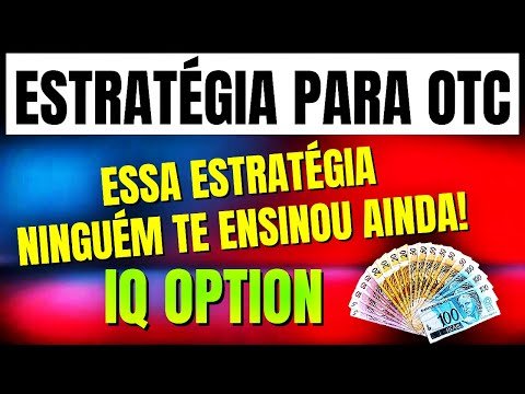 ESTRATÉGIA PARA OTC – Essa estratégia NINGUÉM te ensinou ainda! IQ OPTION