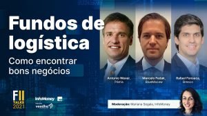 FII Talks 2021: Fundos de logística – Como encontrar bons negócios