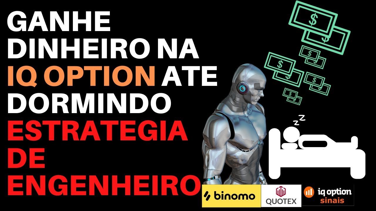GANHE DINHEIRO NA IQ OPTION ATE DORMINDO ( ESTRATEGIA DE ENGENHEIRO )