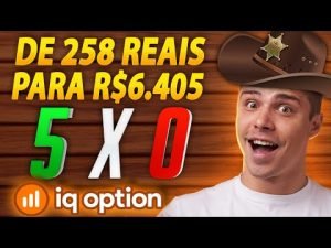 IQ OPTION – COMO EU FIZ R$ 258 REAIS VIRAR R$ 6.405 OPÇÕES BINÁRIAS APRENDA!