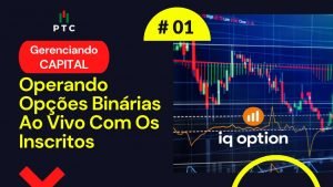 IQ OPTION – Operando OPÇÕES BINÁRIAS Ao Vivo Com Os Inscritos | GERENCIANDO CAPITAL # 01