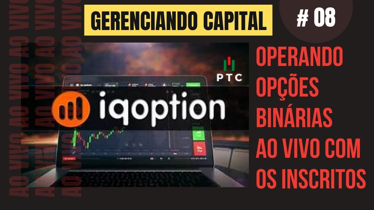 IQ OPTION – Operando OPÇÕES BINÁRIAS Ao Vivo Com Os Inscritos | GERENCIANDO CAPITAL # 08
