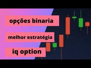 opções binaria melhor estratégia pra iq option