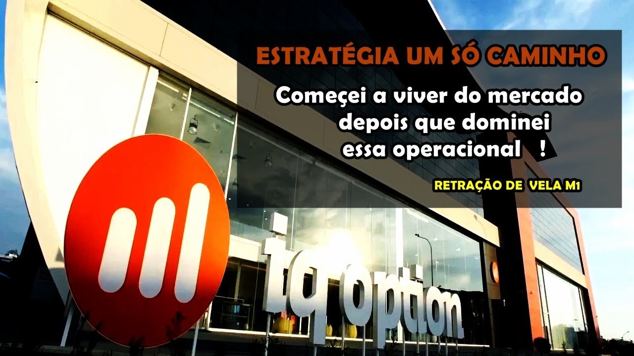 RETRAÇÃO DE VELA M1 ( ESTRATÉGIA UM SÓ CAMINHO PARTE1 ) IQOPTION