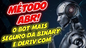 🤖💵 GERENCIAMENTO MÉTODO ABR TRADER BINÁRIO – O ROBÔ MAIS SEGURO DA BINARY E DERIV!