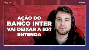 Banco Inter (BIDI11) deixará de ter ações no Brasil e tem alta de 7% I PRIO3 mais perto de Albacora