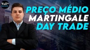 Day Trade: Martingale – Preço Médio (cortes)