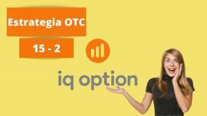 Estrategia OTC para IQ OPTION 15-2 🤑💰