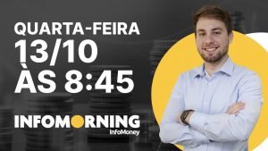 INFOMORNING – O novo programa do InfoMoney – estreia 13/10, AO VIVO