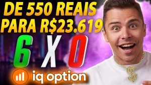 IQ OPTION – COMO EU FIZ R$ 550 REAIS VIRAR R$ 23.619 OPÇÕES BINÁRIAS APRENDA!