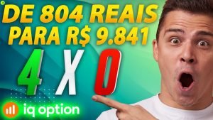 IQ OPTION – COMO EU FIZ R$ 804 REAIS VIRAR R$ 9.841 OPÇÕES BINÁRIAS APRENDA!