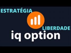 IQ OPTION , ESTRATÉGIA LIBERDADE