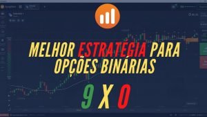 IQ OPTION – Melhor Estratégia Para Opções Binárias – O Segredo Dos Traders Profissionais