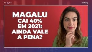 Magalu (MGLU3) despenca 40% no ano: o que está acontecendo? I PRIO3 maior alta do Ibovespa hoje