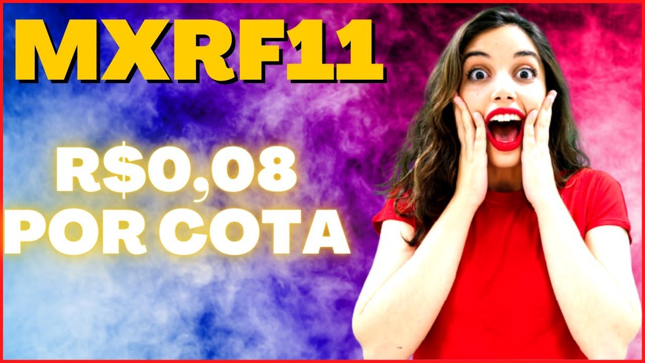 MXRF11 FUNDOS IMOBILIÁRIOS PAGANDO R$0,08 POR COTA, DIVIDEND YELD DE 8,76%