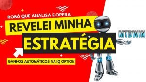 ROBÔ PARA IQ OPTION, MINHA ESTRATÉGIA PARA GANHAR DINHEIRO DE FORMA AUTOMÁTICA NO DAYTRADE