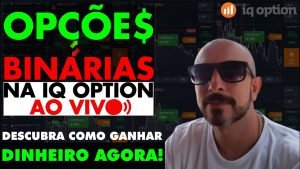 🤑 [IQ OPTION AO VIVO] 📈 OPERANDO OPÇÕES BINÁRIAS! DESCUBRA COMO GANHAR DINHEIRO AGORA! 💰🎯