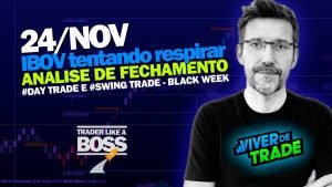 Análise de Fechamento – Day Trade e Swing Trade – E tem promoção de Black Week