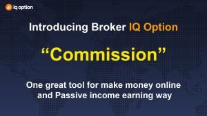 Commission of Introducing Broker IQ Option (IB),  Great tool of make money only and Passive Income