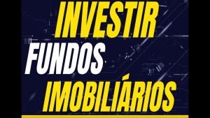 Invista em fundos imobiliários!