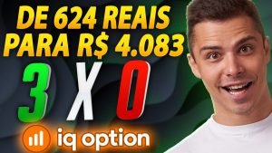 IQ OPTION – COMO EU FIZ R$ 624 REAIS VIRAR R$ 4.083 (OPÇÕES BINÁRIAS) APRENDA!