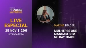 MARINA TRADER – Mulheres que Mandam Bem do Day Trade