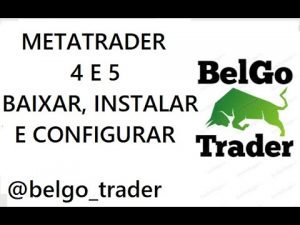 Metatrader 4 e 5 –  baixar, instalar e configurar  – Belgo Trader