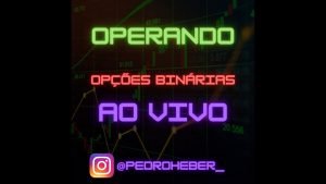 OPERANDO OPÇÕES BINÁRIAS – IQ OPTION – AO VIVO