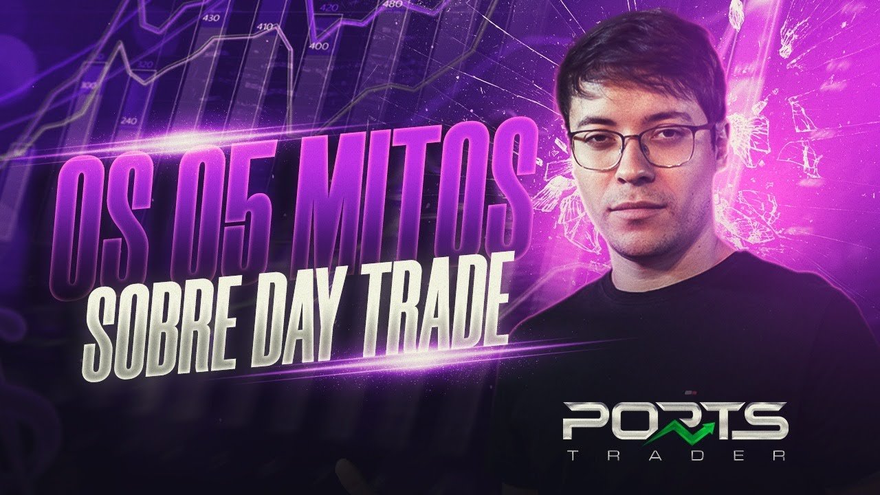 Os 5 Mitos Que Você Acredita Sobre Day Trade
