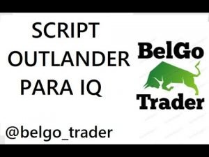 SCRIPT OUTLANDER – BELGO_TRADER – IQ OPTION OPÇÕES BINÁRIAS