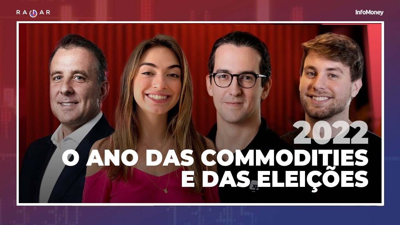 Bolsa barata, ano das commodities e eleições? Radar Especial diz o que esperar de 2022