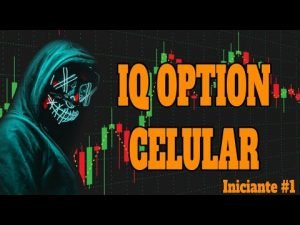 IQ Option Celular iniciante #1 – Aplicativo Celular