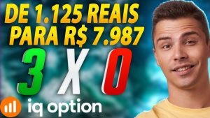 IQ OPTION – COMO EU FIZ R$ 1.125 REAIS VIRAR R$ 7.987 OPÇÕES BINÁRIAS APRENDA!