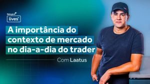 Laatus explica a importância de entender o contexto de mercado no Day Trade | Cortes Nelogica Live