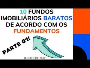 10 FUNDOS IMOBILIÁRIOS BARATOS DE ACORDO COM OS FUNDAMENTOS | PARTE 01 | JANEIRO DE 2022
